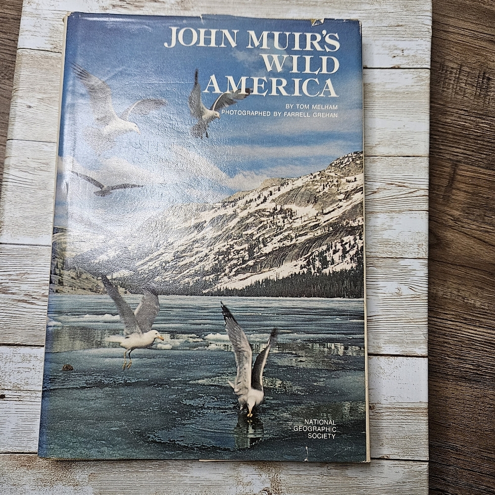 John Muir's Wild‎ America by Tom Melham National Geographic Society Book 1976